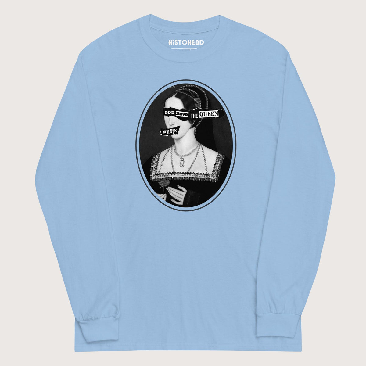 Light Blue God Save the Queen Anne Boleyn - Long Sleeve - history buff gift by HistoHead