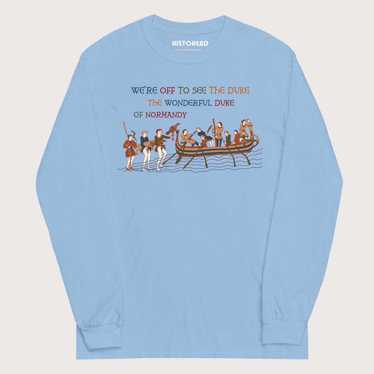 Light Blue Bayeux Tapestry We're Off to See the Duke - Long Sleeve - history buff gift by HistoHead