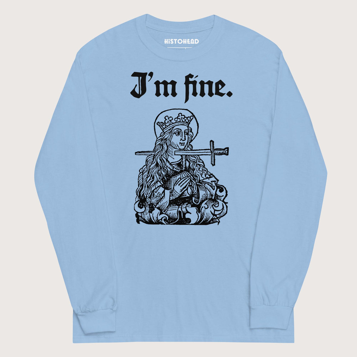 Light Blue Saint Lucy I'm Fine - Long Sleeve - history buff gift by HistoHead