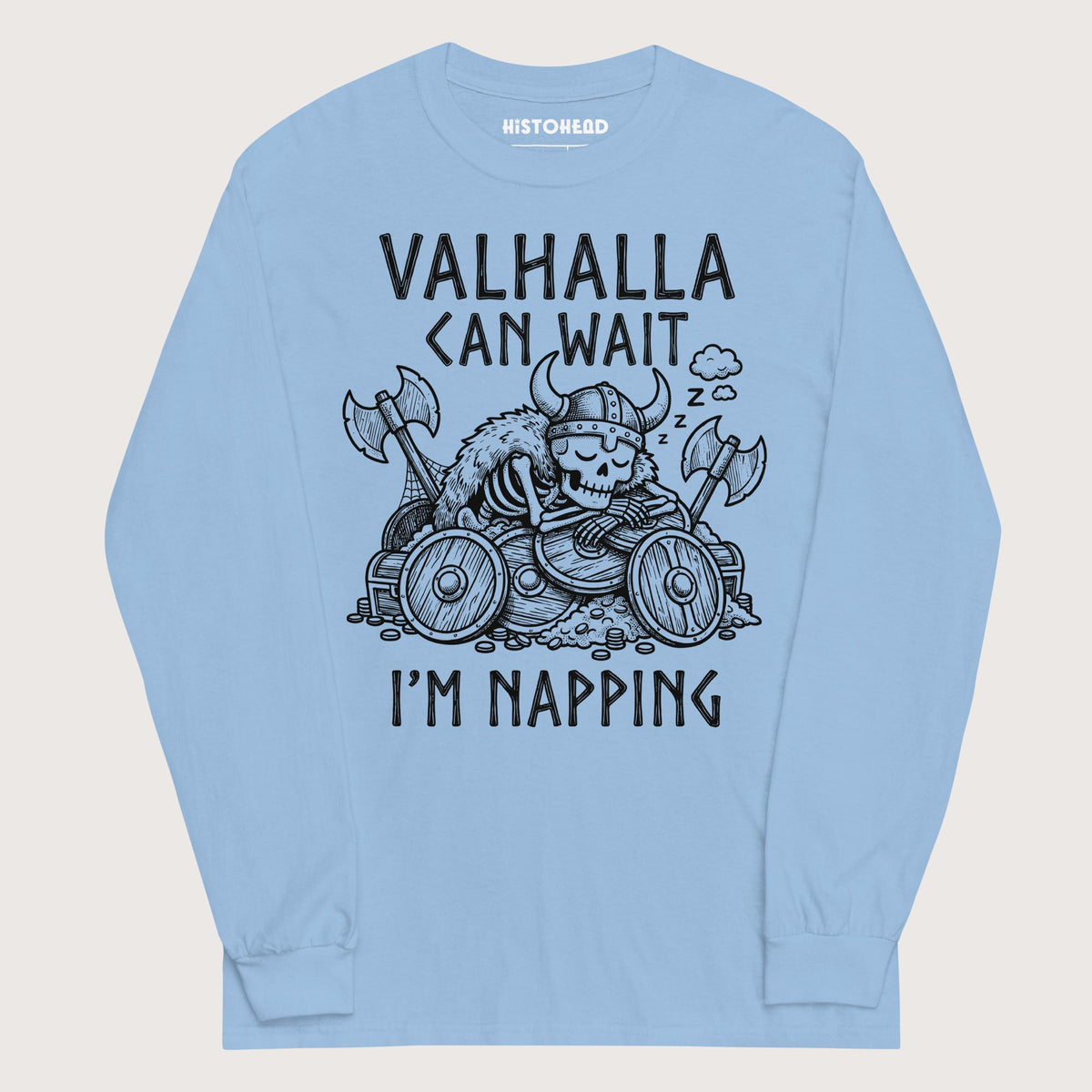 Light Blue Valhalla Can Wait - Long Sleeve - history buff gift by HistoHead