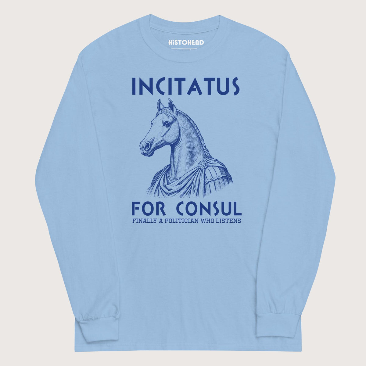 Light Blue Incitatus For Consul - Long Sleeve - history buff gift by HistoHead