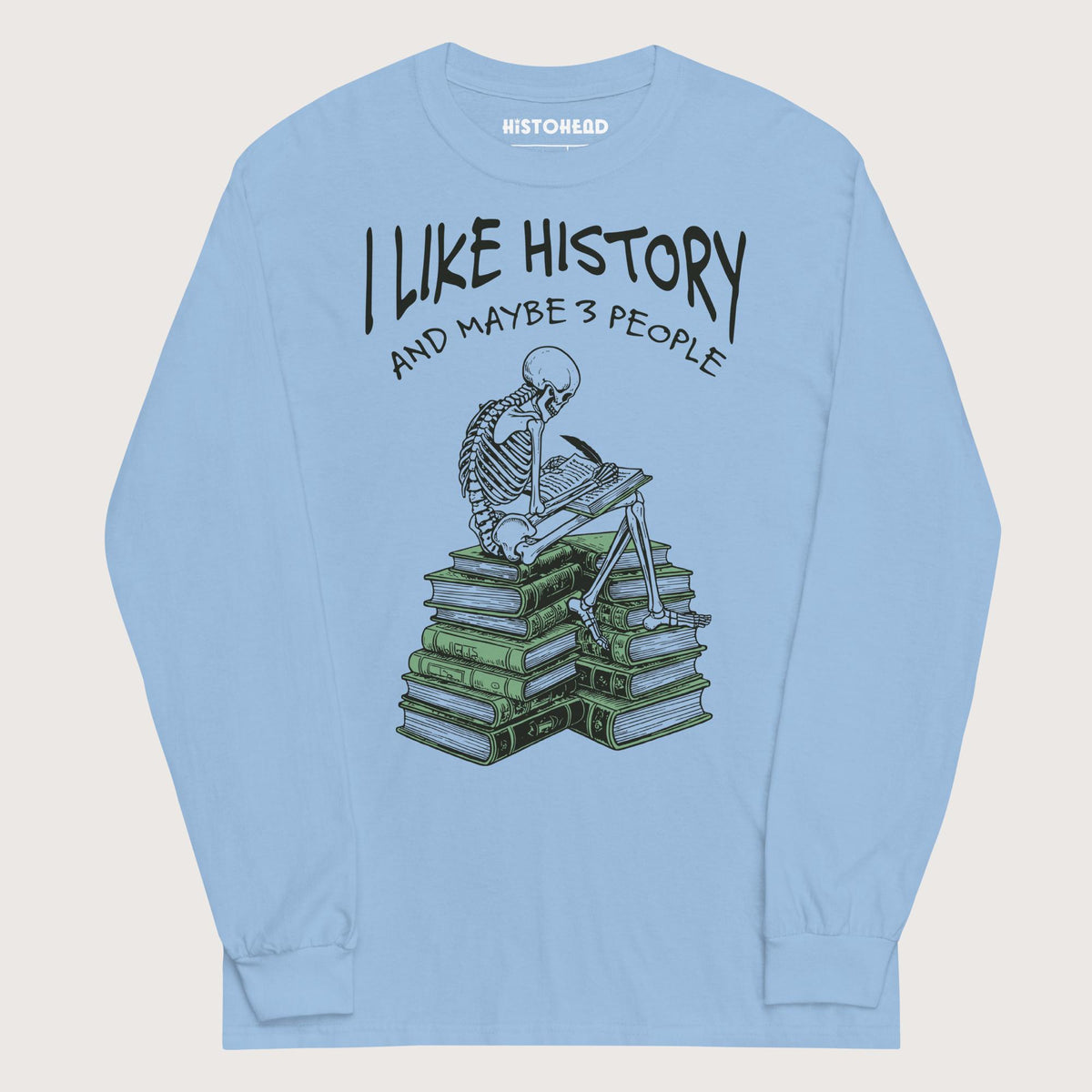 Light Blue I Like History and Maybe 3 People - Long Sleeve - history buff gift by HistoHead