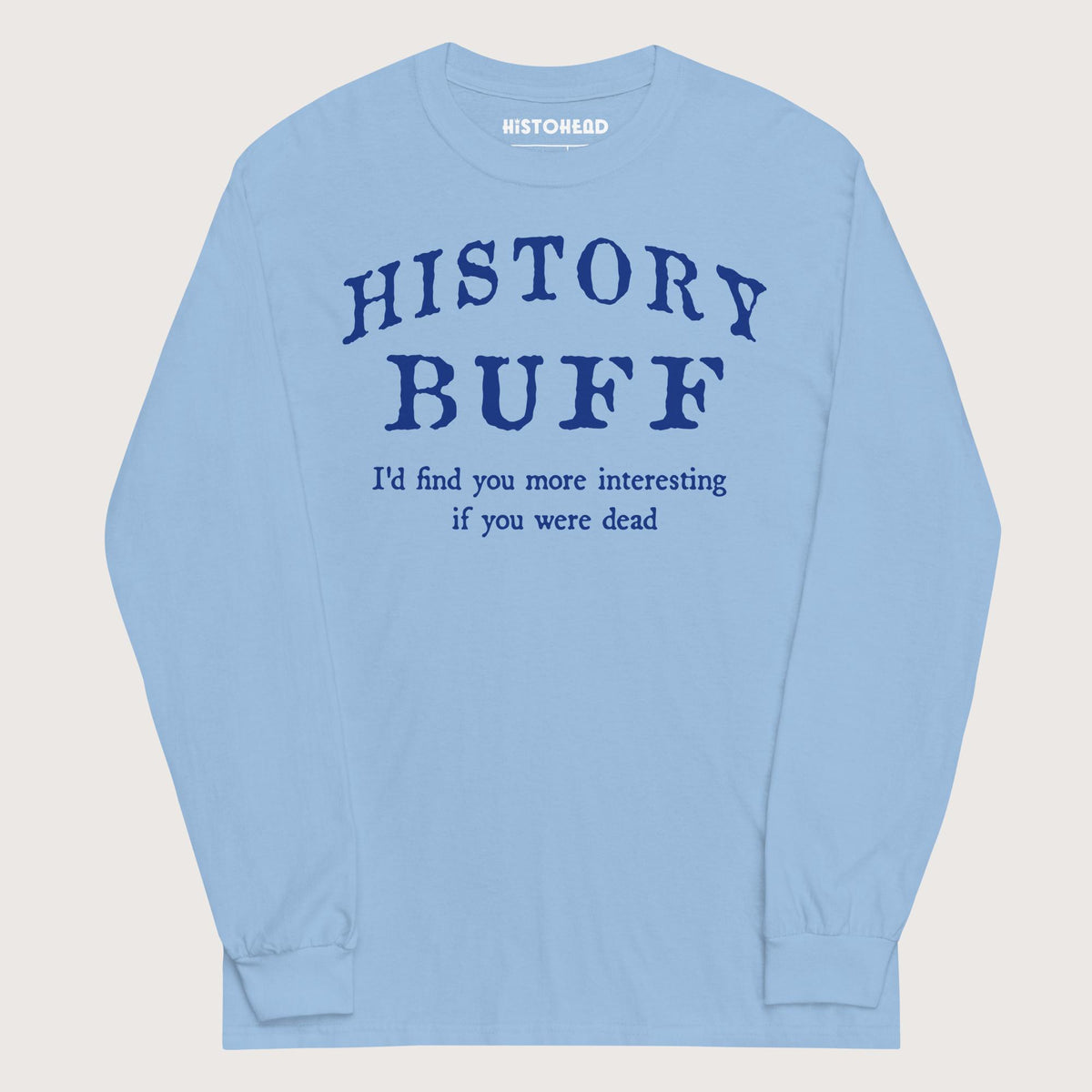 Light Blue History Buff - Long Sleeve - history buff gift by HistoHead