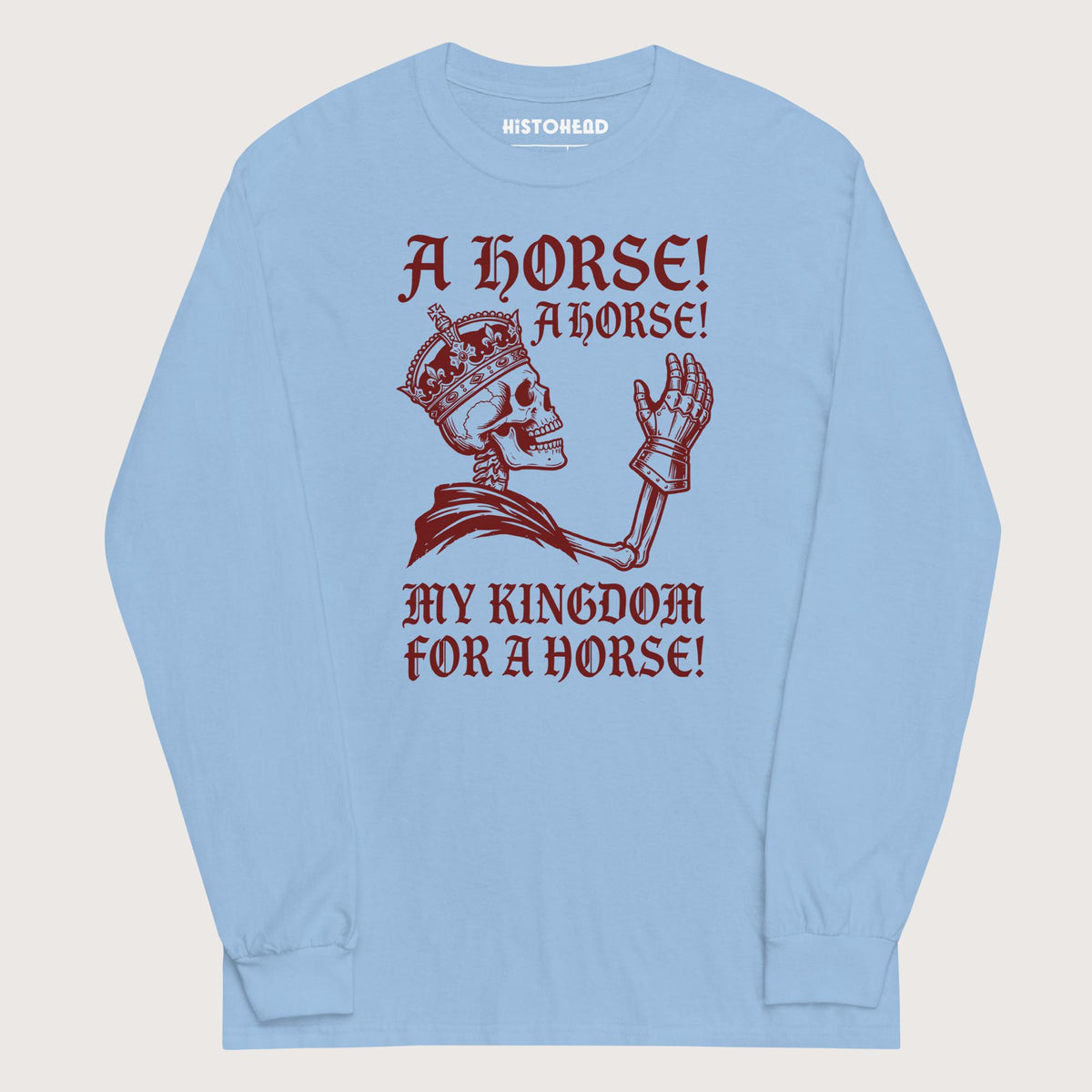 Light Blue My Kingdom for a Horse - Long Sleeve - history buff gift by HistoHead