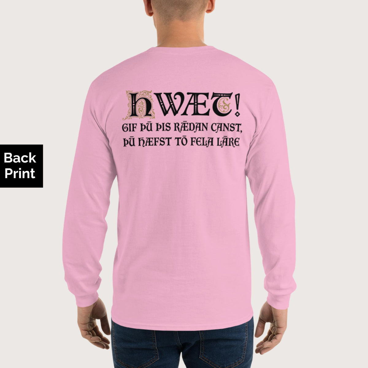 Light Pink If You Can Read This You Have Too Much Education in Old English - Long Sleeve - Back Print - history buff gift by HistoHead
