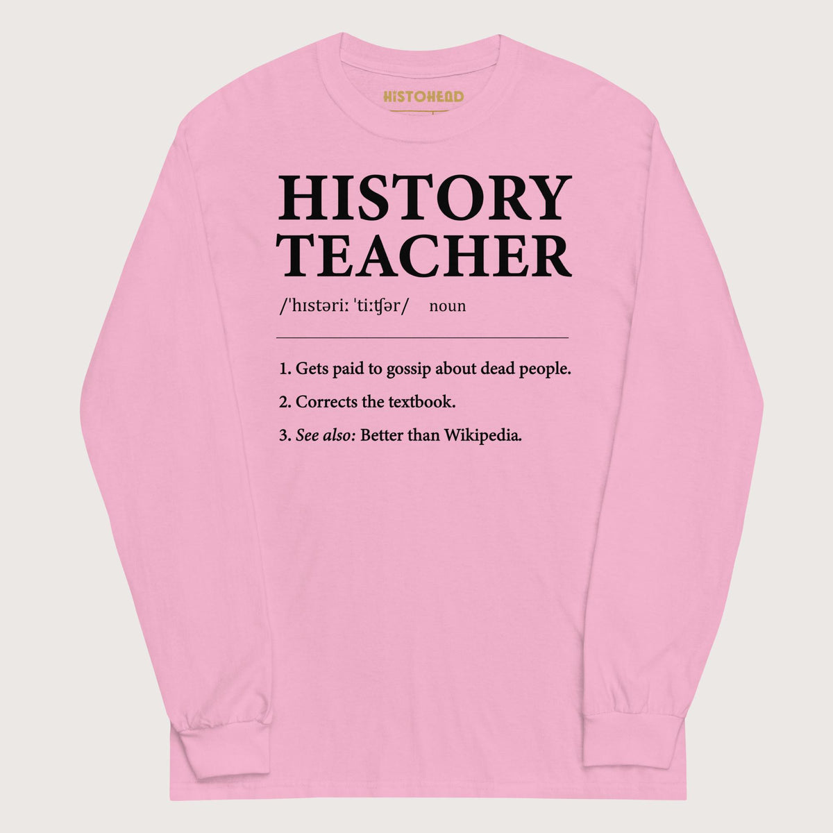 Light Pink History Teacher Definition - Long Sleeve - history buff gift by HistoHead