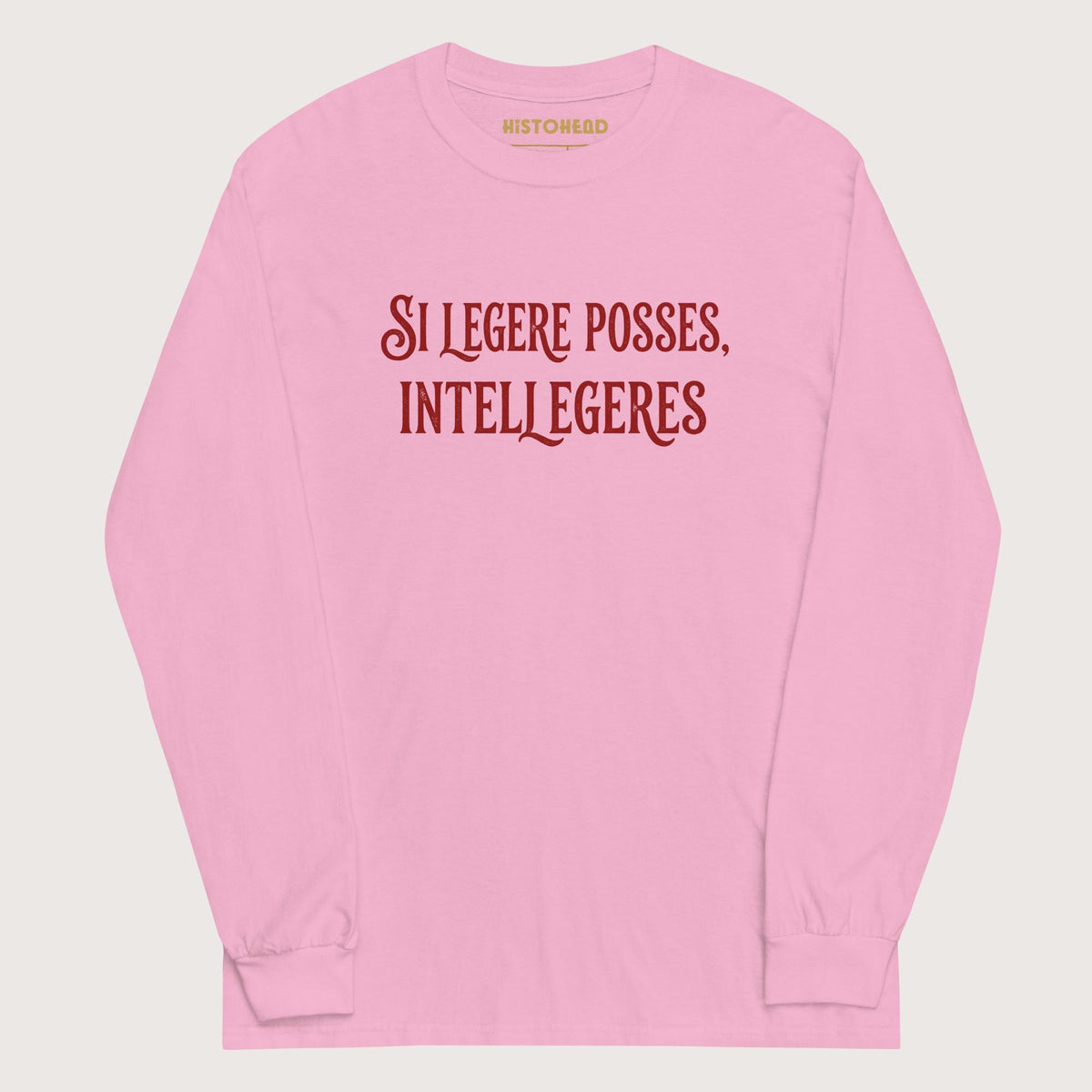 Light Pink If You Could Read It You Would Understand in Latin - Long Sleeve - history buff gift by HistoHead