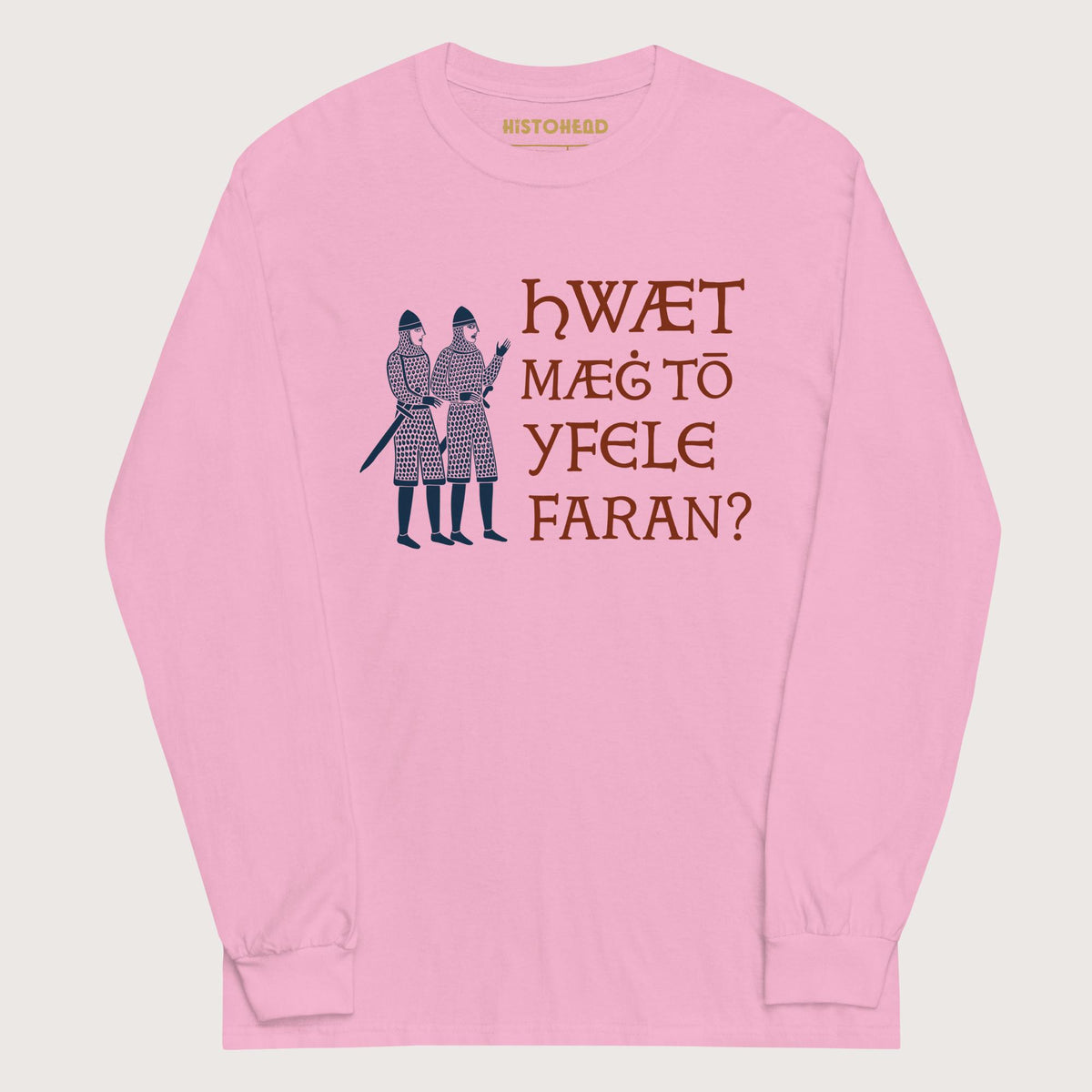Light Pink What Could Possibly Go Wrong in Old English - Long Sleeve - history buff gift by HistoHead