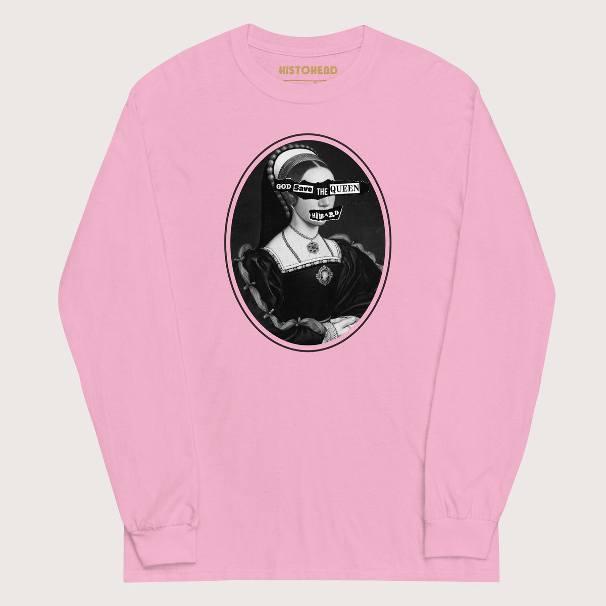 Light Pink God Save the Queen Catherine Howard - Long Sleeve - history buff gift by HistoHead