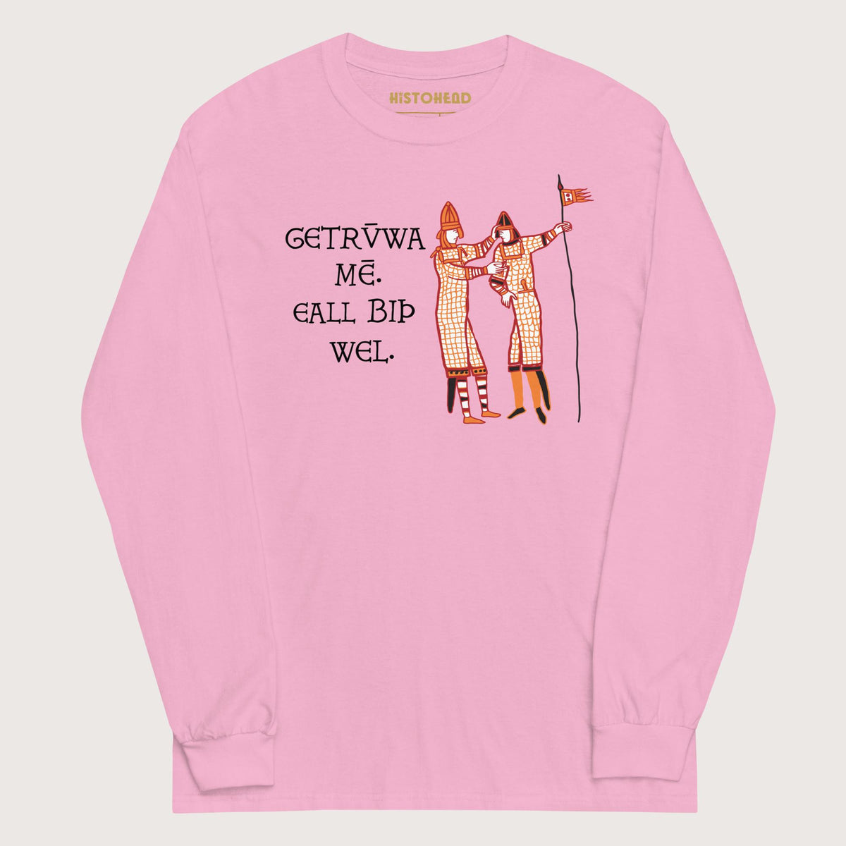 Light Pink Bayeux Tapestry Trust Me Everything Will Be Fine Old English - Long Sleeve - history buff gift by HistoHead