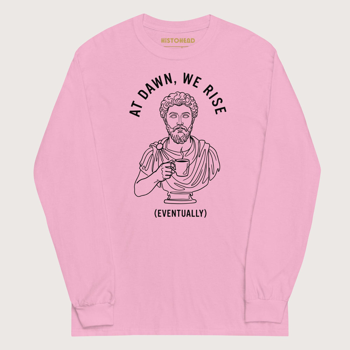 Light Pink At Dawn We Rise - Long Sleeve - history buff gift by HistoHead