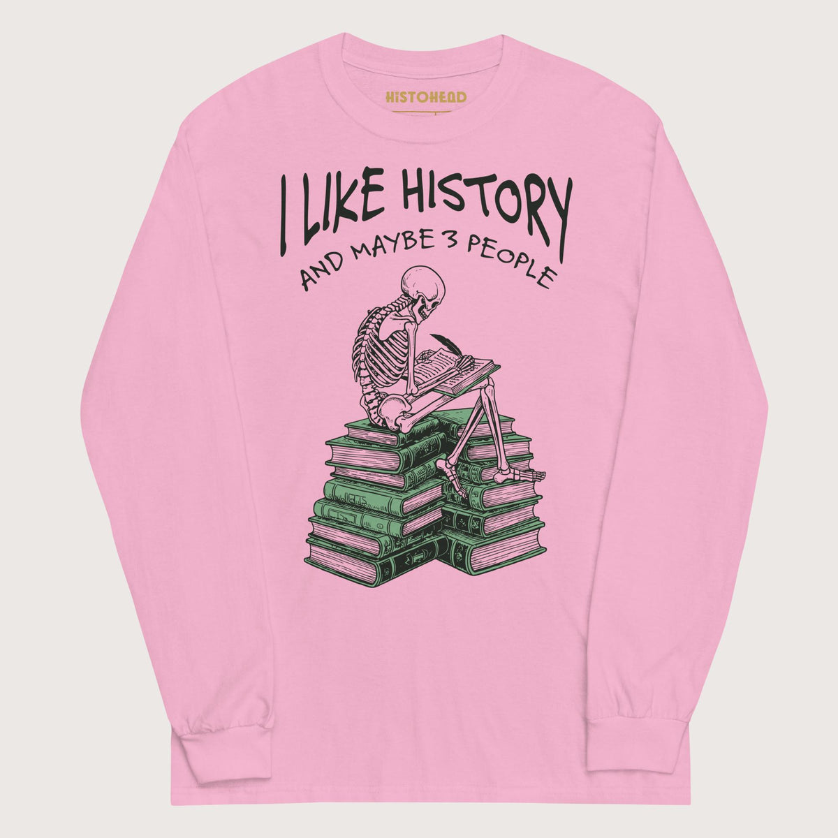 Light Pink I Like History and Maybe 3 People - Long Sleeve - history buff gift by HistoHead