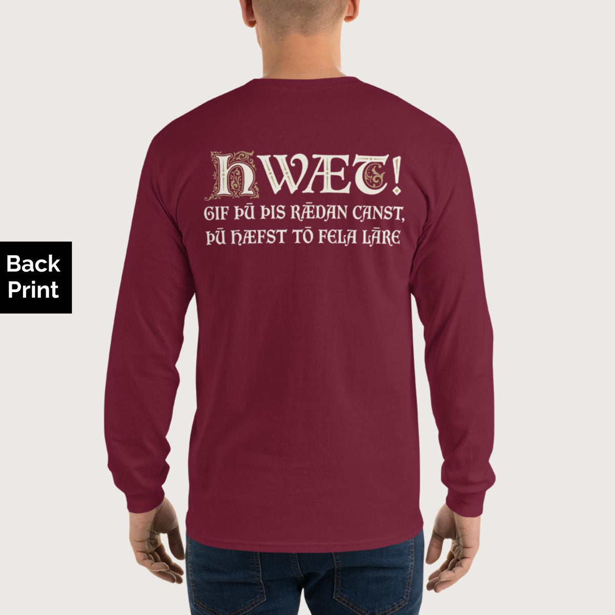 Maroon If You Can Read This You Have Too Much Education in Old English - Long Sleeve - Back Print - history buff gift by HistoHead