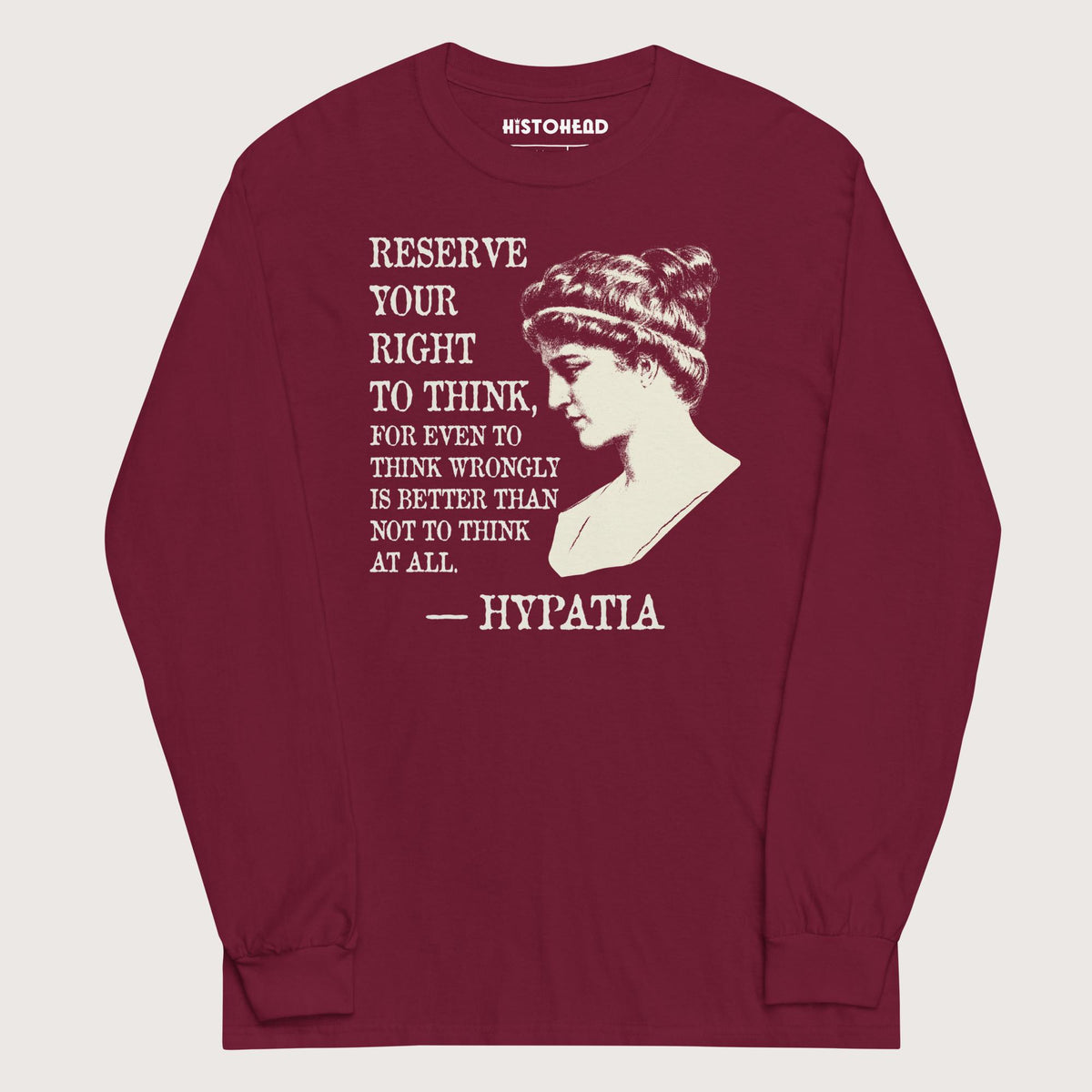 Maroon Hypatia Quote - Long Sleeve - history buff gift by HistoHead