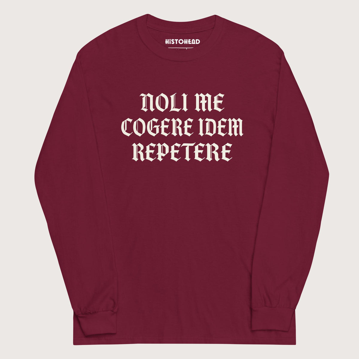 Maroon Don't Make Me Repeat Myself - Long Sleeve - history buff gift by HistoHead