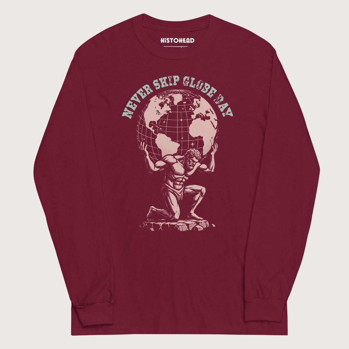 Maroon Atlas Never Skip Globe Day - Long Sleeve - history buff gift by HistoHead
