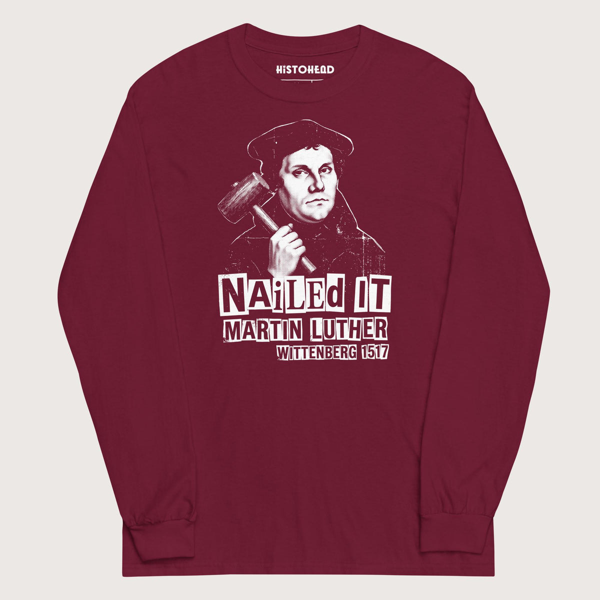 Maroon Nailed It - Long Sleeve - history buff gift by HistoHead