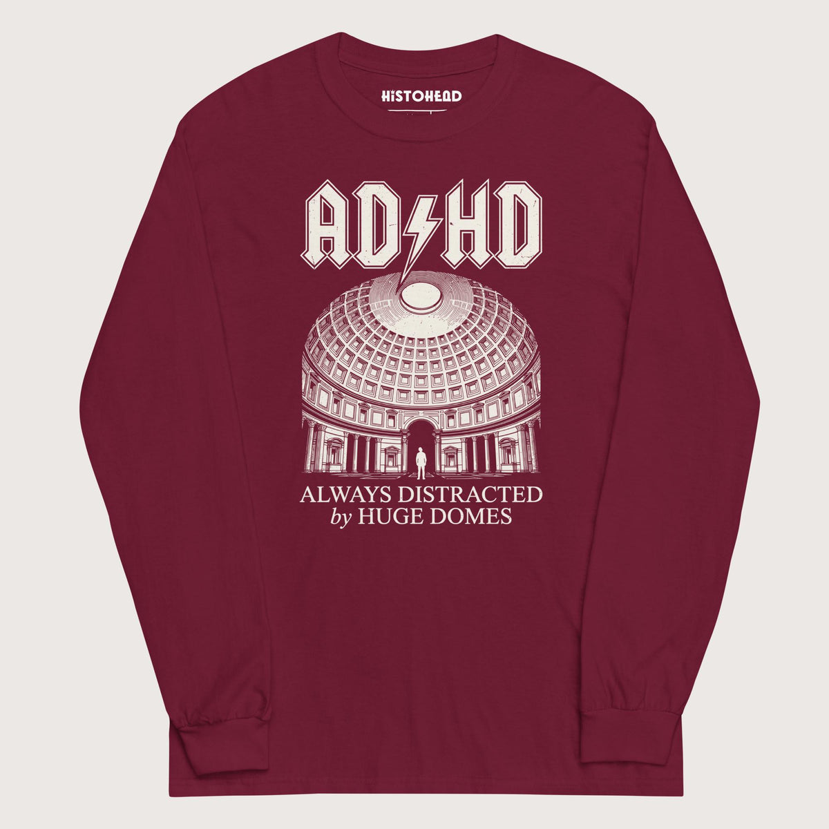 Maroon Always Distracted by Huge Domes - Long Sleeve - history buff gift by HistoHead