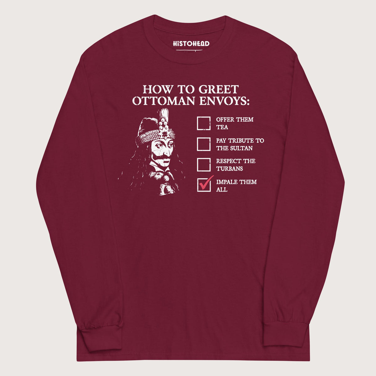 Maroon Vlad the Impaler How to Greet Guide - Long Sleeve - history buff gift by HistoHead