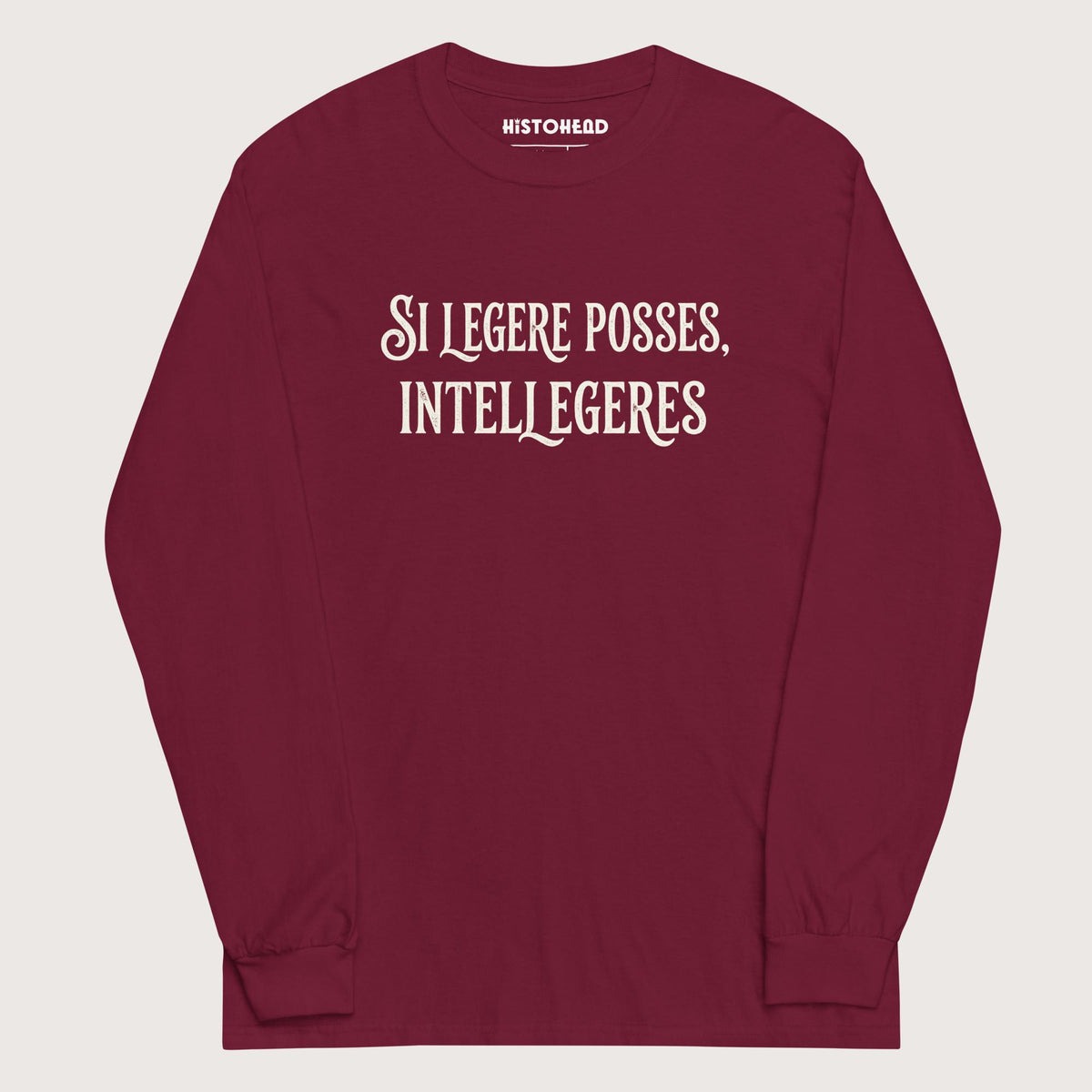 Maroon If You Could Read It You Would Understand in Latin - Long Sleeve - history buff gift by HistoHead