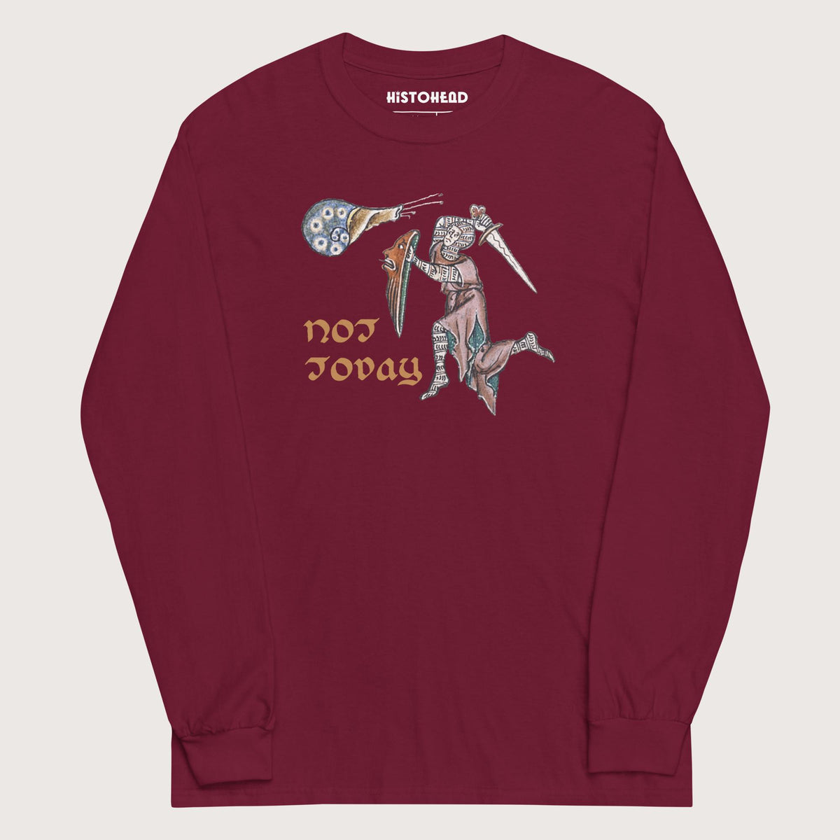 Maroon Not Today Snail - Long Sleeve - history buff gift by HistoHead