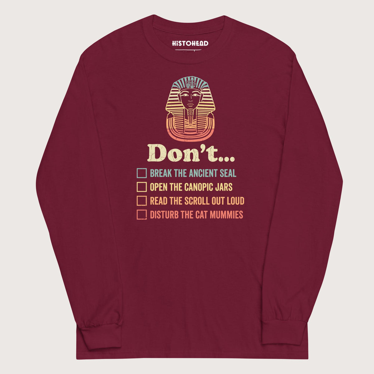 Maroon King Tutankhamun Advice - Long Sleeve - history buff gift by HistoHead