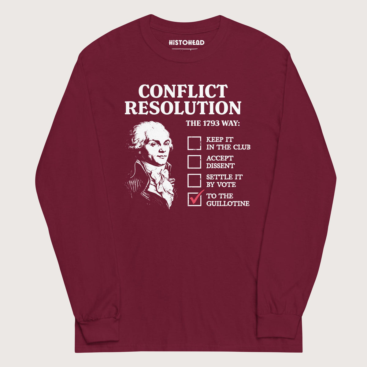 Maroon Robespierre's Conflict Resolution - Long Sleeve - history buff gift by HistoHead