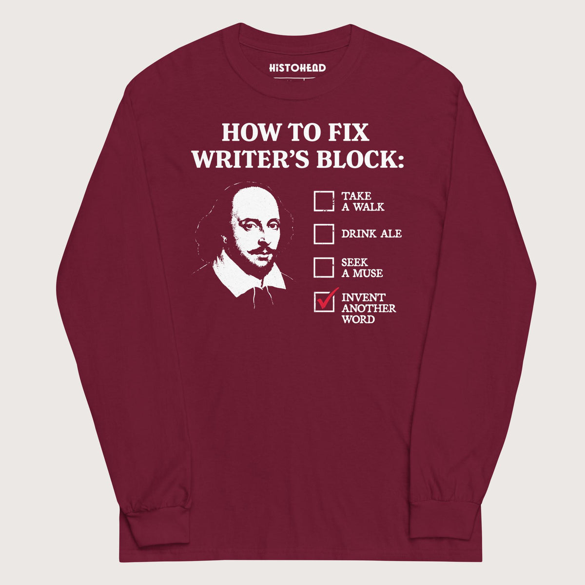 Maroon Shakespeare How to Fix Writer's Block - Long Sleeve - history buff gift by HistoHead