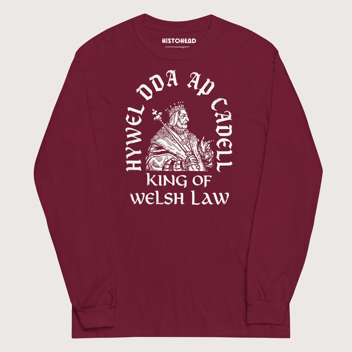 Maroon Hywel Dda King of Welsh Law - Long Sleeve - history buff gift by HistoHead
