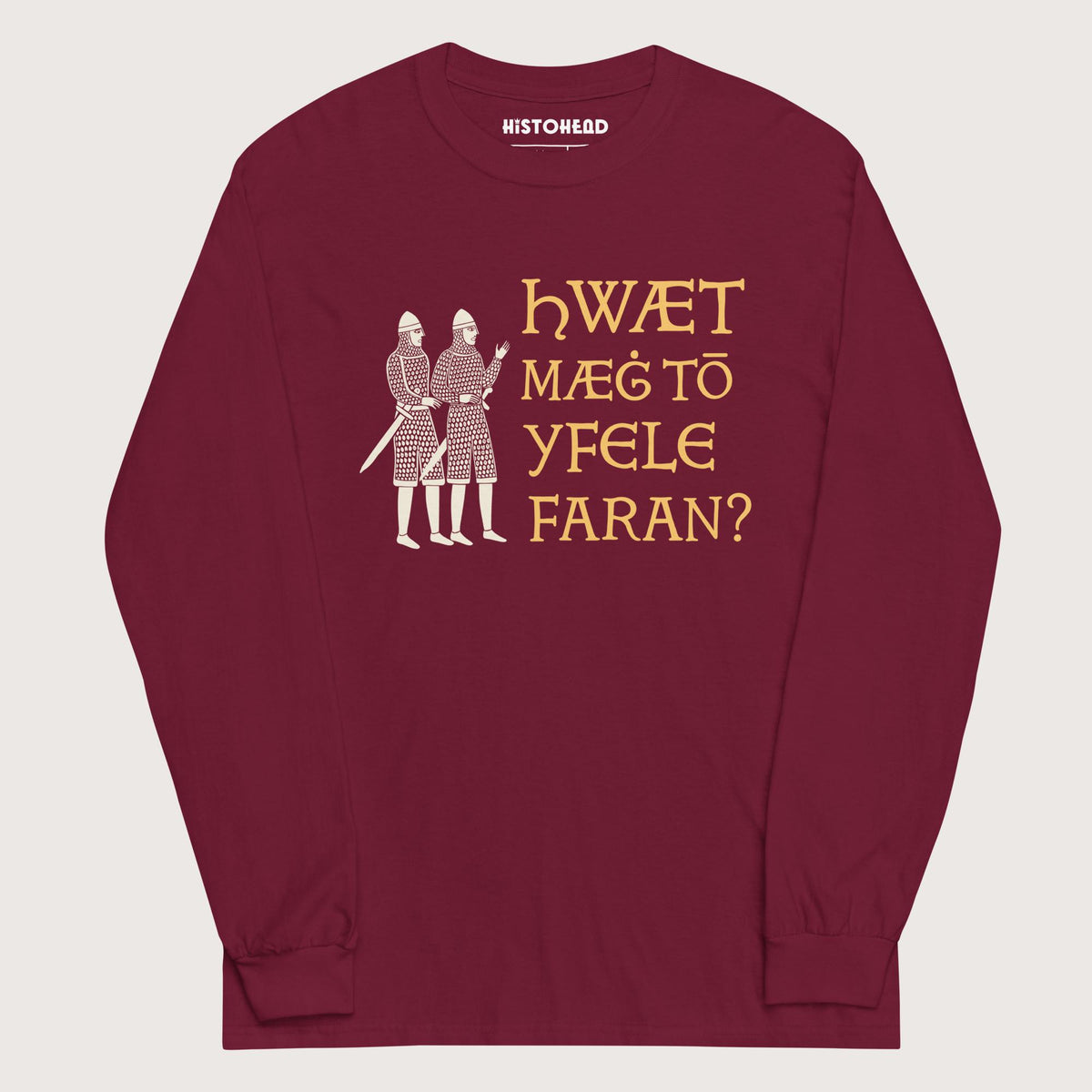 Maroon What Could Possibly Go Wrong in Old English - Long Sleeve - history buff gift by HistoHead