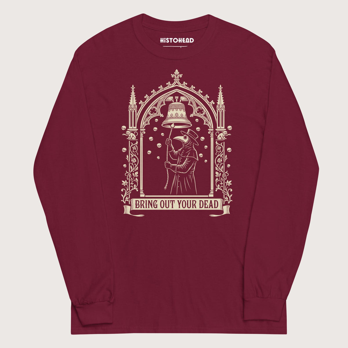 Maroon Bring Out Your Dead - Long Sleeve - history buff gift by HistoHead
