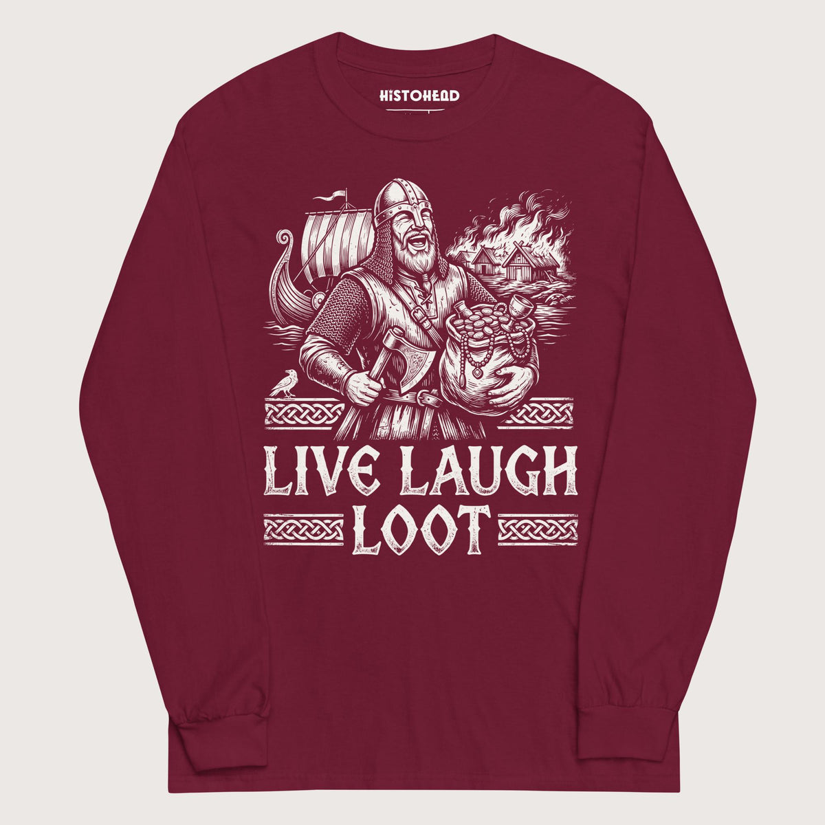Maroon Live Laugh Loot - Long Sleeve - history buff gift by HistoHead