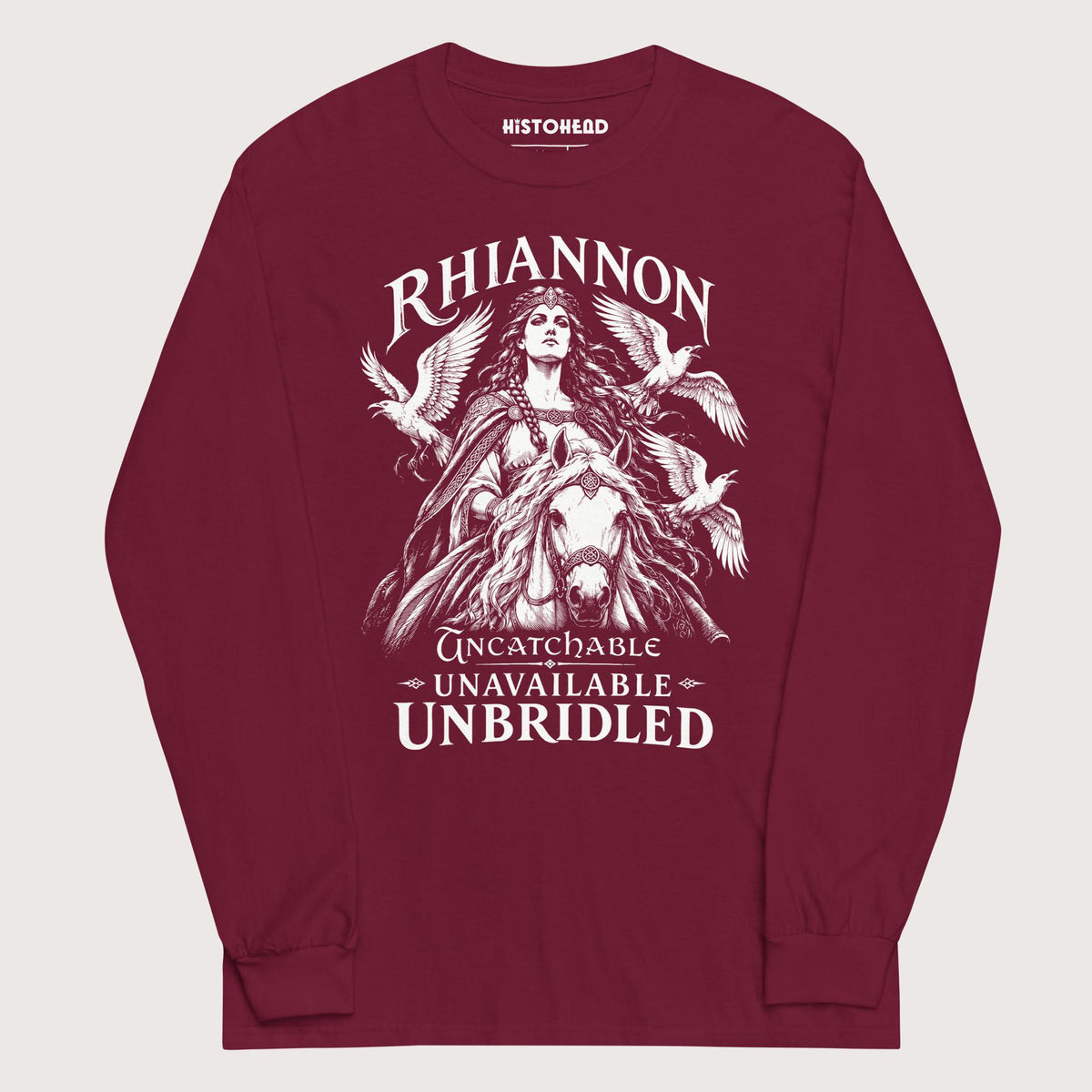 Maroon Rhiannon Uncatchable Unavailable Unbridled - Long Sleeve - history buff gift by HistoHead