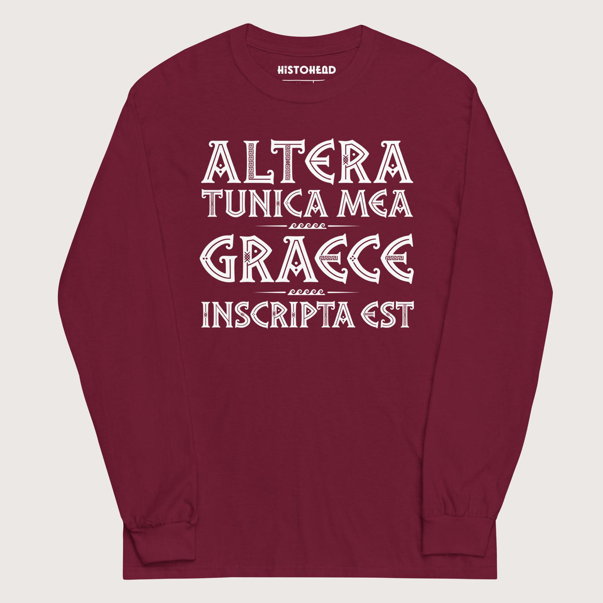 Maroon Latin My Other Shirt Is In Greek - Long Sleeve - history buff gift by HistoHead