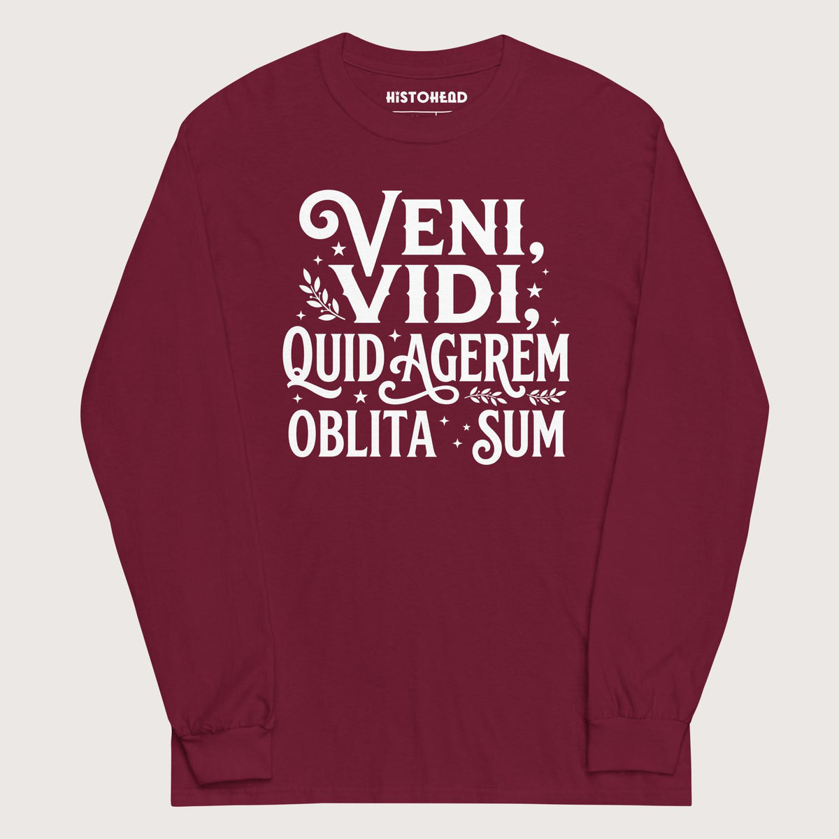 Maroon Latin I Came I Saw I Forgot I Was Doing (Feminine Version) - Long Sleeve - history buff gift by HistoHead