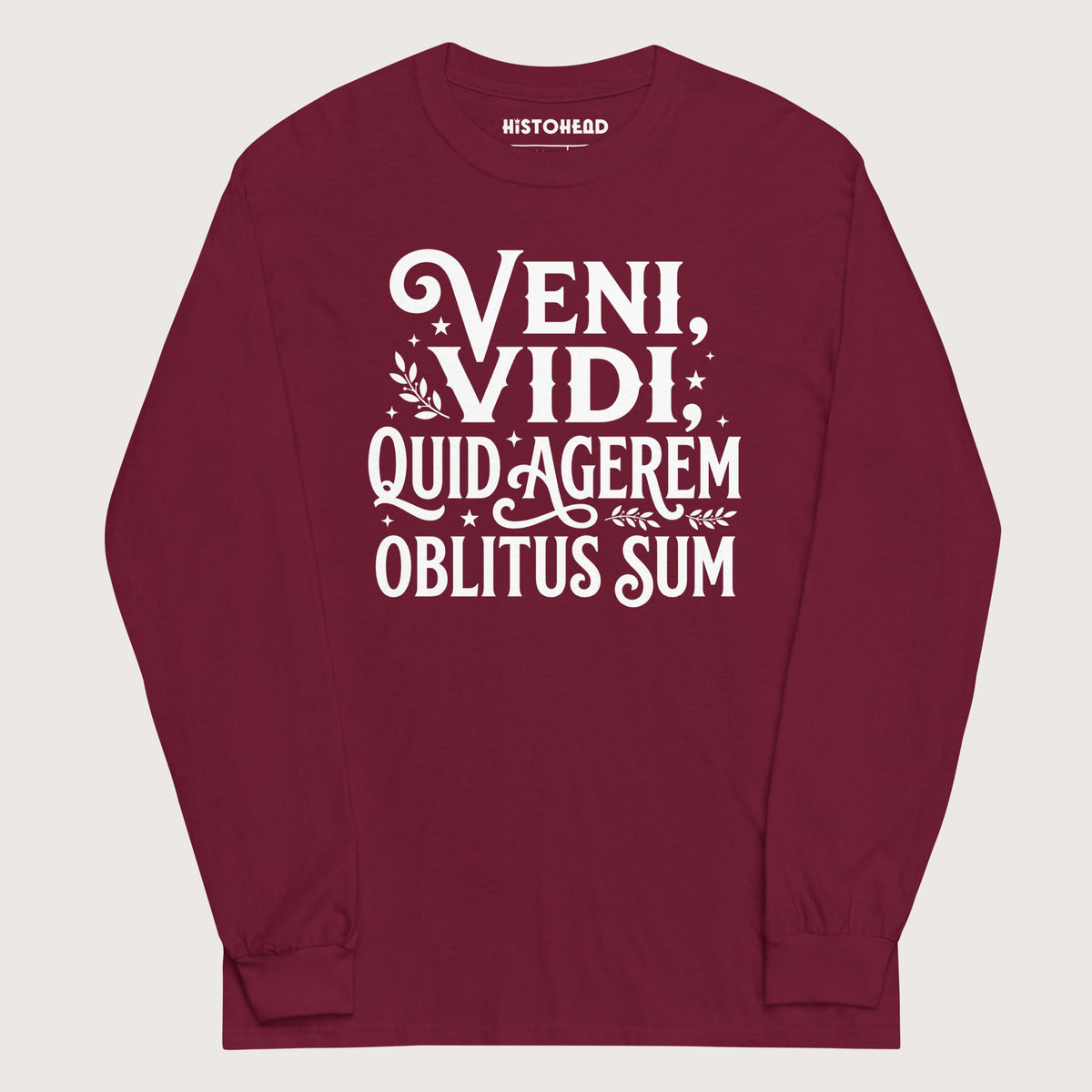 Maroon Latin I Came I Saw I Forgot I Was Doing - Long Sleeve - history buff gift by HistoHead