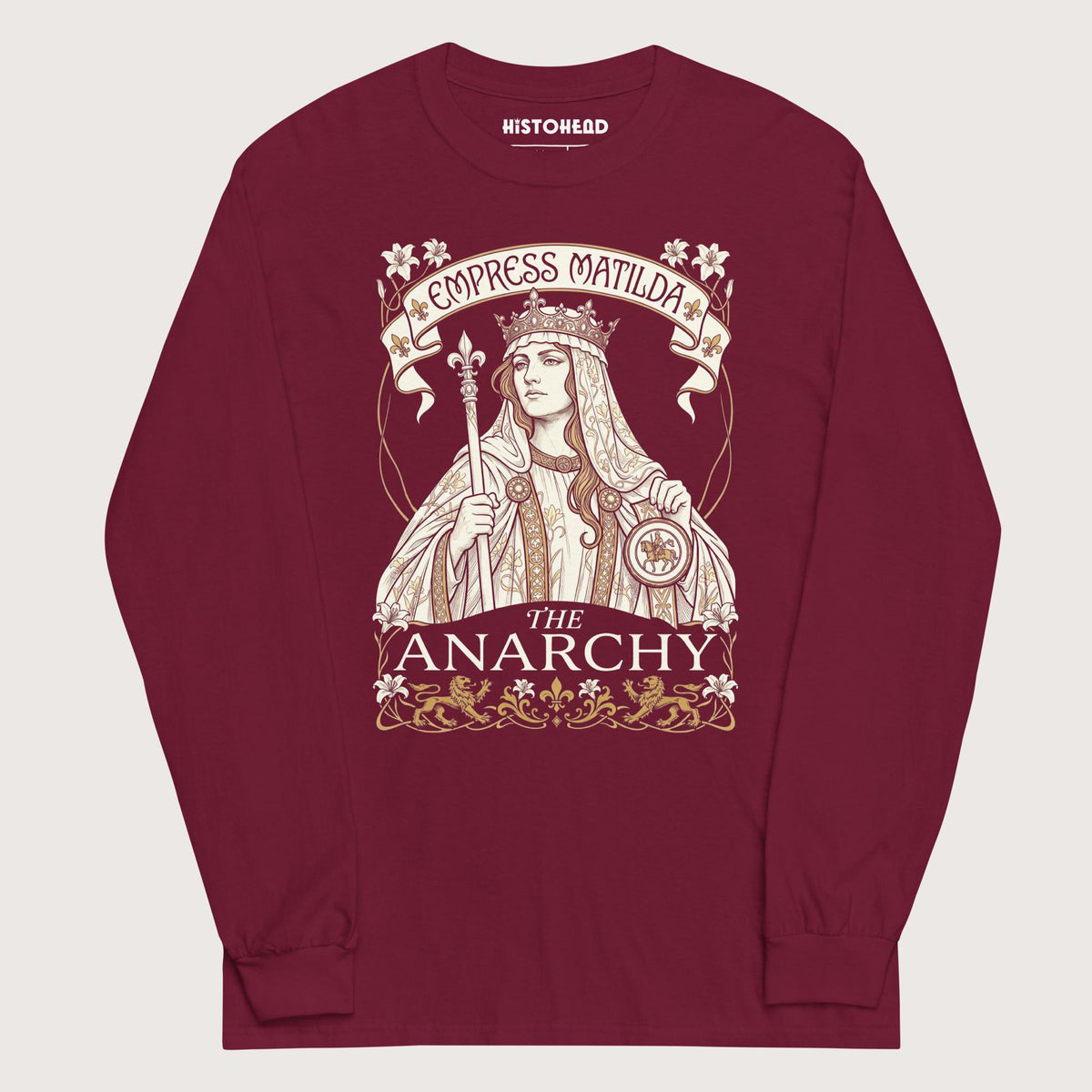 Maroon Empress Matilda The Anarchy - Long Sleeve - history buff gift by HistoHead