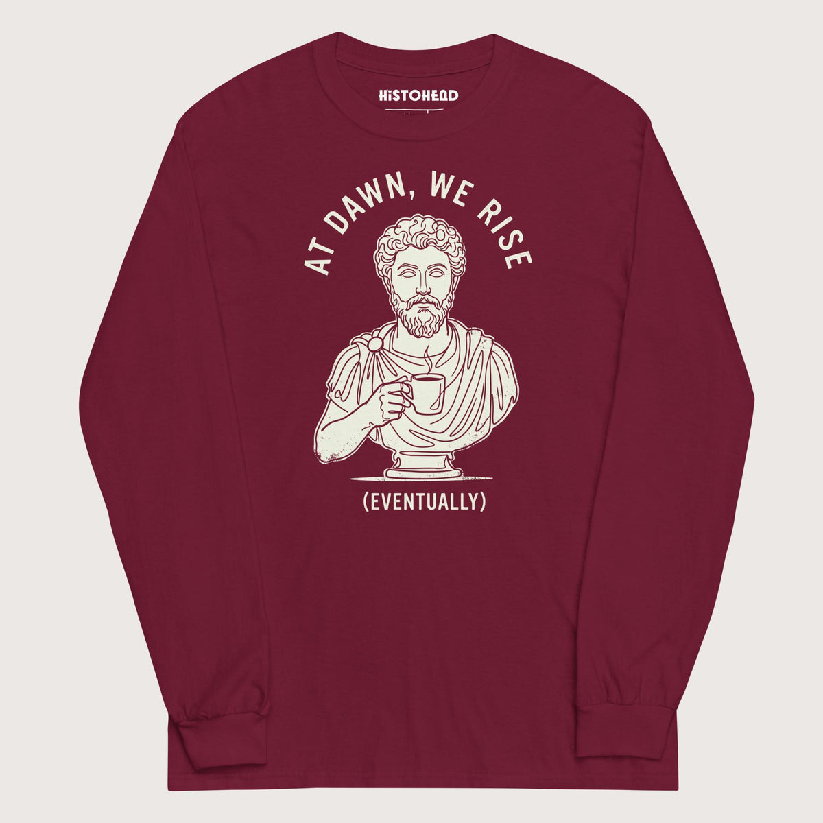 Maroon At Dawn We Rise - Long Sleeve - history buff gift by HistoHead