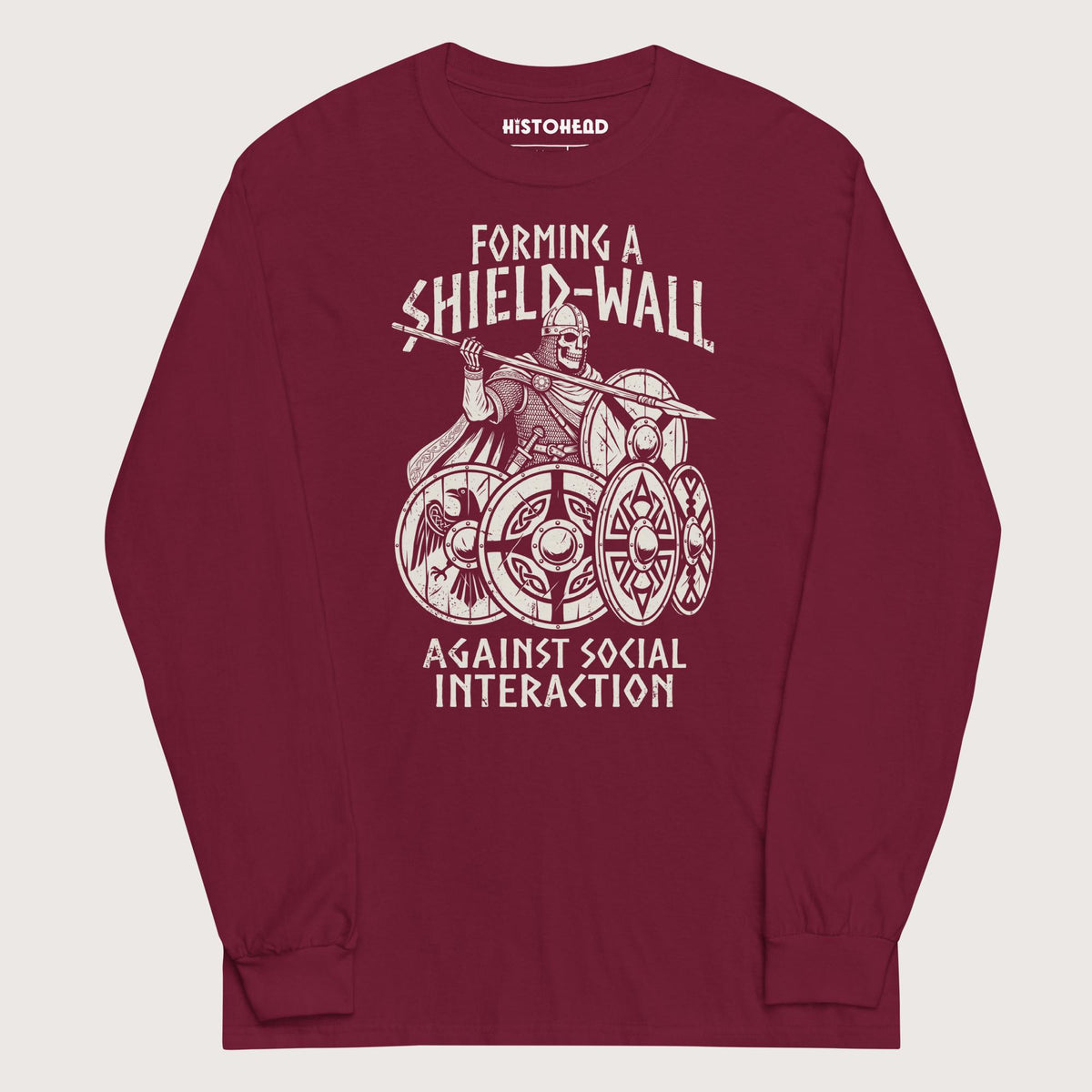 Maroon Shieldwall Against Social Interaction - Long Sleeve - history buff gift by HistoHead