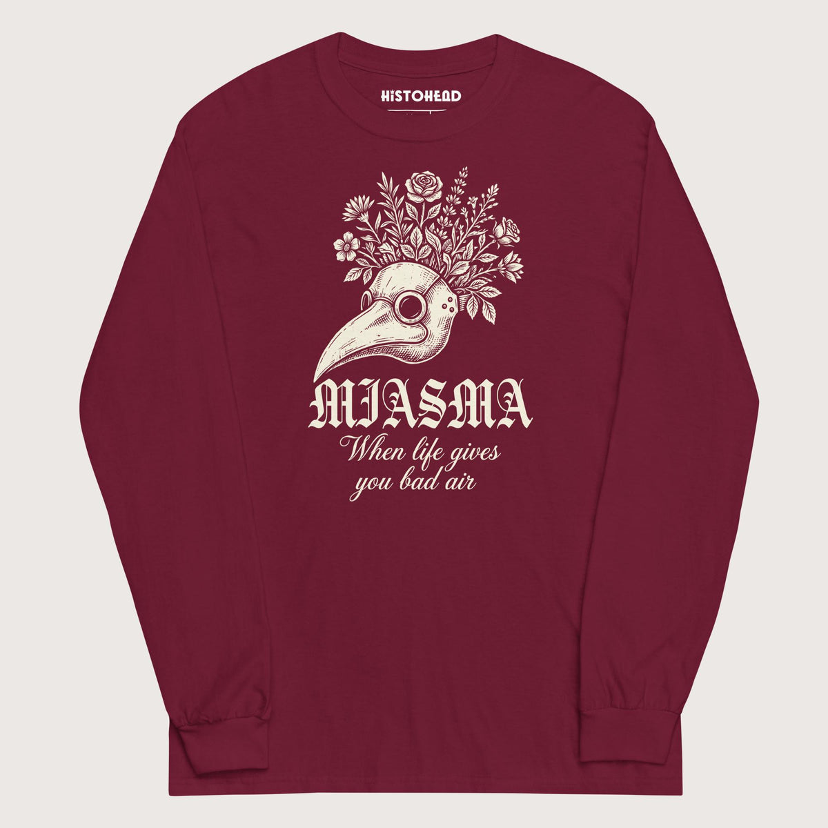 Maroon Miasma When Life Gives You Bad Air - Long Sleeve - history buff gift by HistoHead