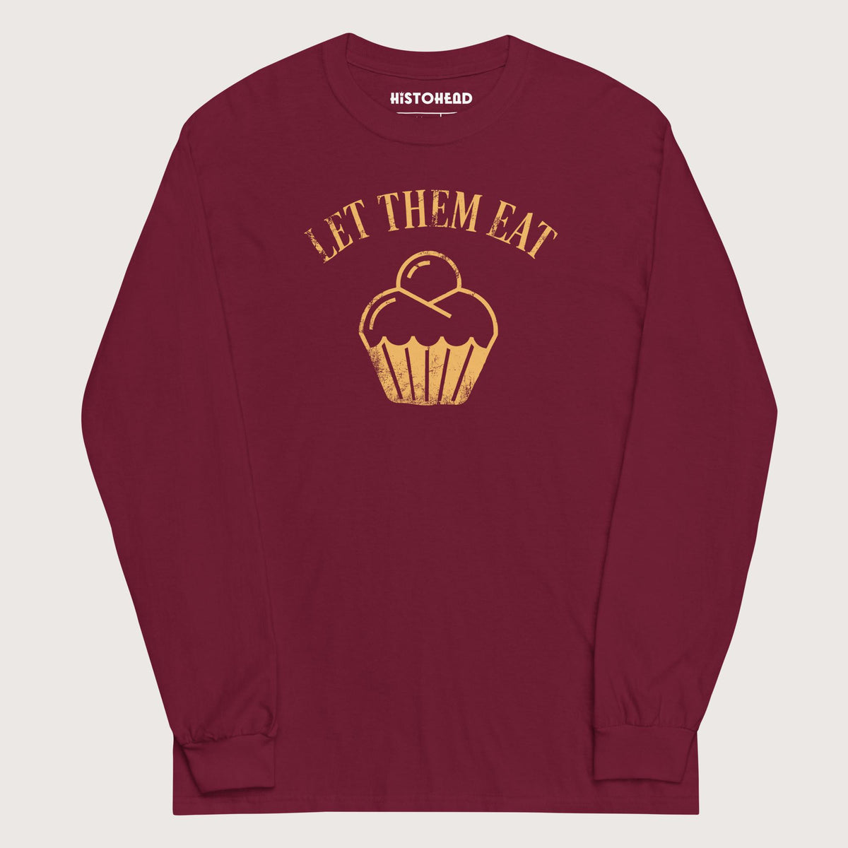 Maroon Let Them Eat Cake - Long Sleeve - history buff gift by HistoHead