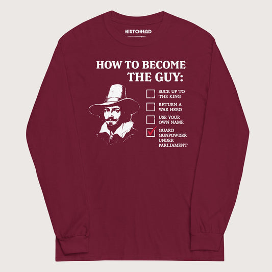 Maroon Guy Fawkes How to Become the Guy - Long Sleeve - history buff gift by HistoHead