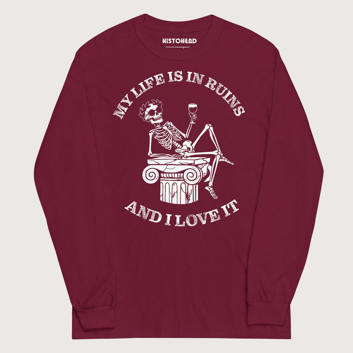 Maroon My Life is in Ruins - Long Sleeve - history buff gift by HistoHead