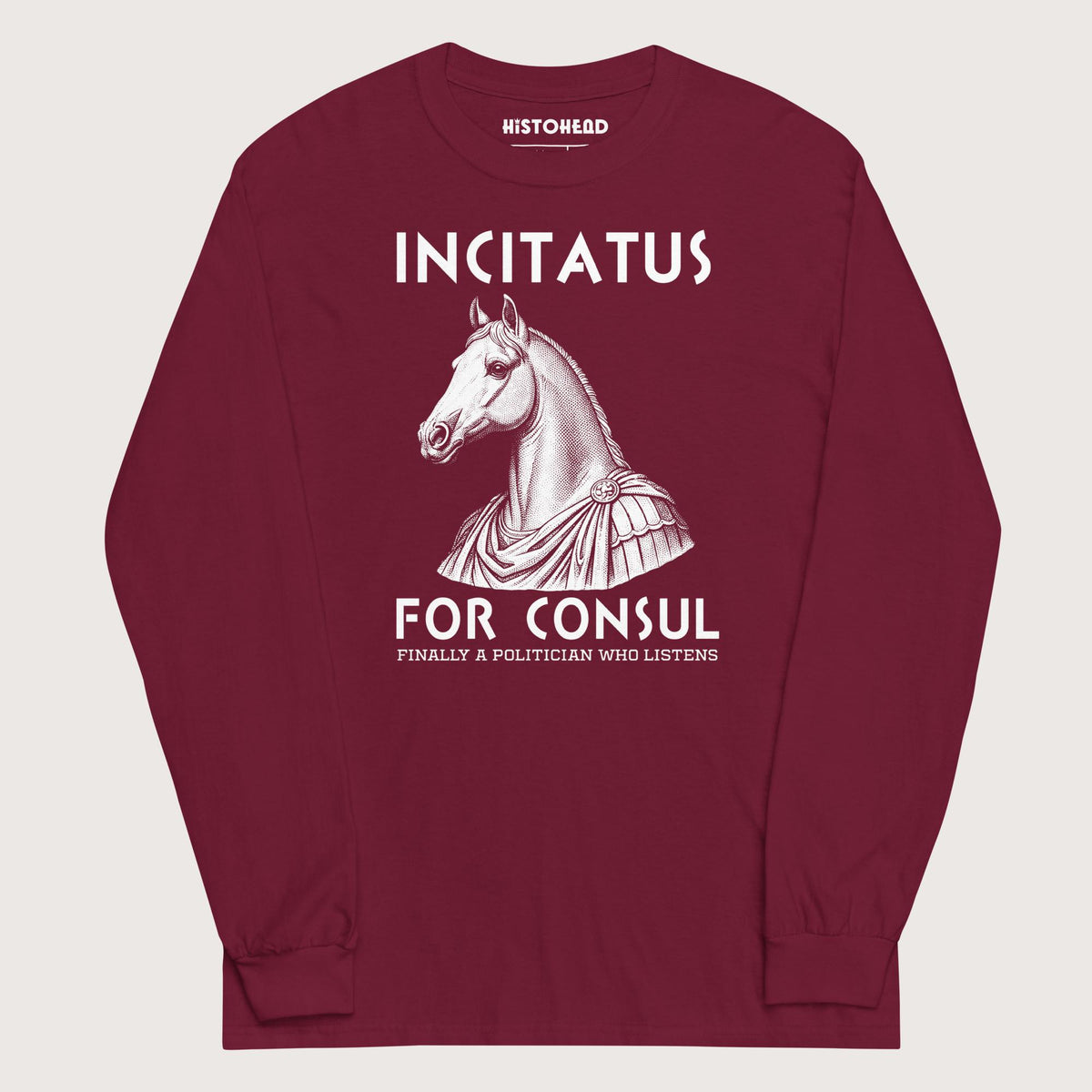 Maroon Incitatus For Consul - Long Sleeve - history buff gift by HistoHead