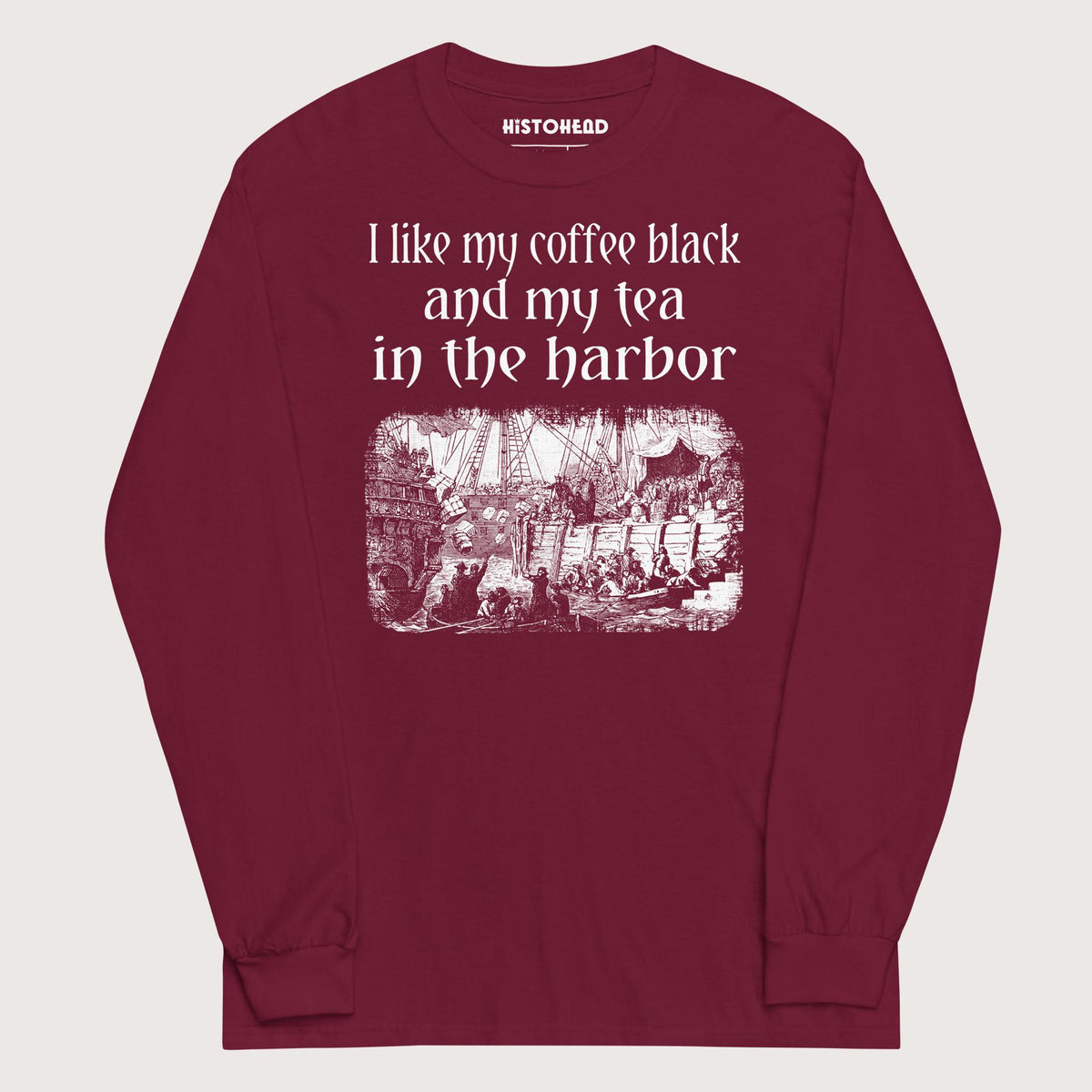 Maroon Coffee Black Tea in the Harbor - Long Sleeve - history buff gift by HistoHead