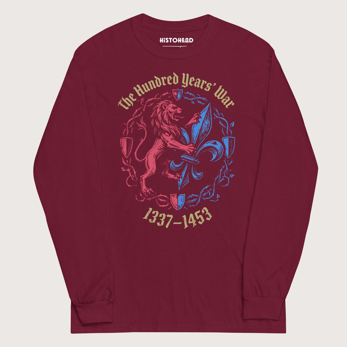 Maroon The Hundred Years' War - Long Sleeve - history buff gift by HistoHead