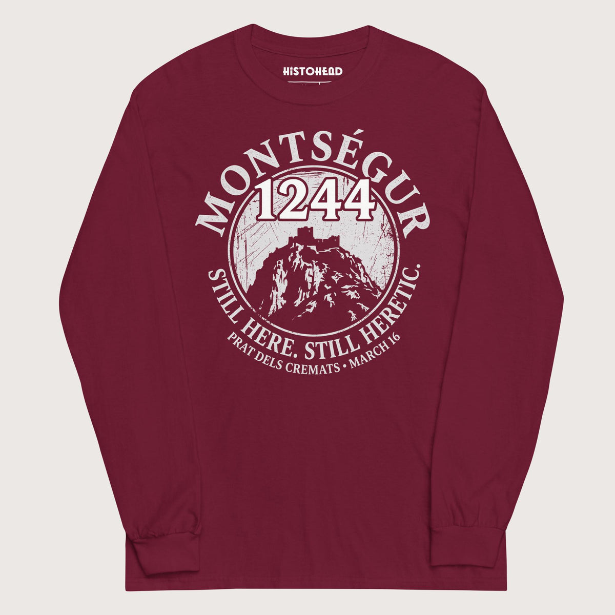 Maroon Montségur 1244 Still Here Still Heretic - Long Sleeve - history buff gift by HistoHead