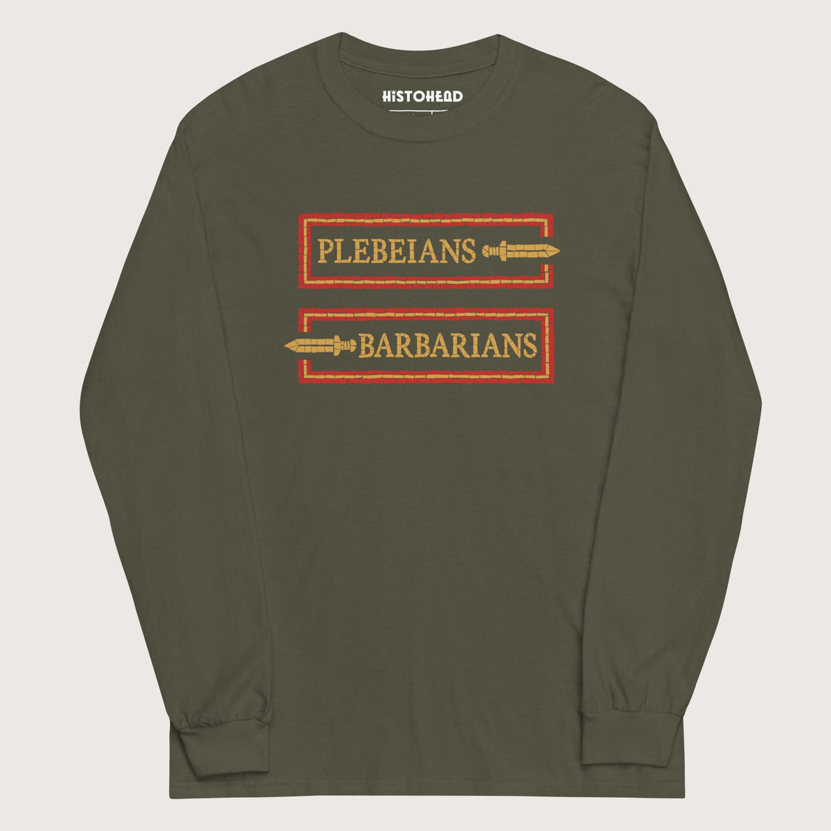 Military Green Mosaic Plebeians or Barbarians - Long Sleeve - history buff gift by HistoHead