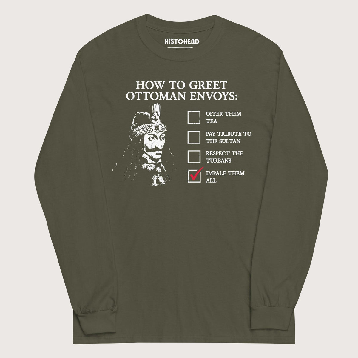 Military Green Vlad the Impaler How to Greet Guide - Long Sleeve - history buff gift by HistoHead