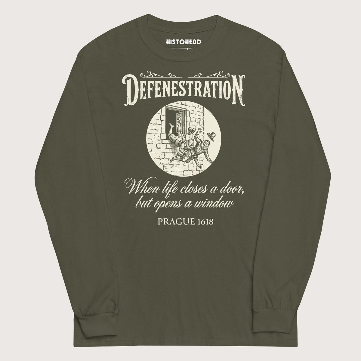 Military Green Defenestration When Life Closes A Door But Opens A Window - Long Sleeve - history buff gift by HistoHead